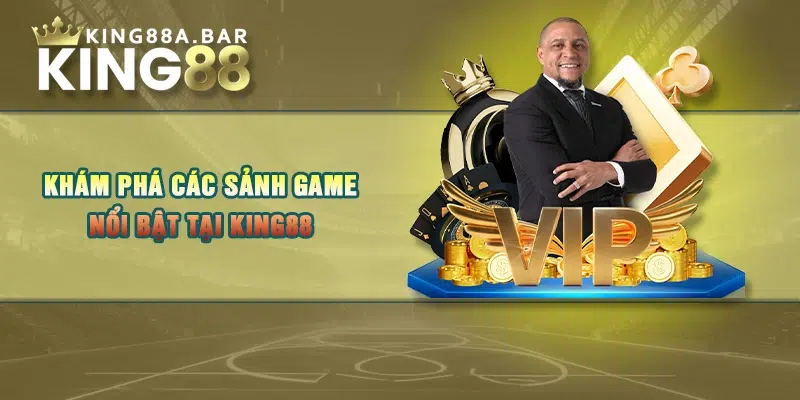 Khám phá các sảnh game nổi bật tại KING88